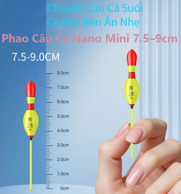 Phao Câu Cá Nano Mini 7.5–9cm – Chuyên Dành Cho Cá Rón Rén, Cá Suối, Cá Nhát Cắn - Ảnh 2